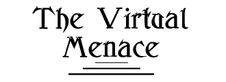 The Virtual Menace